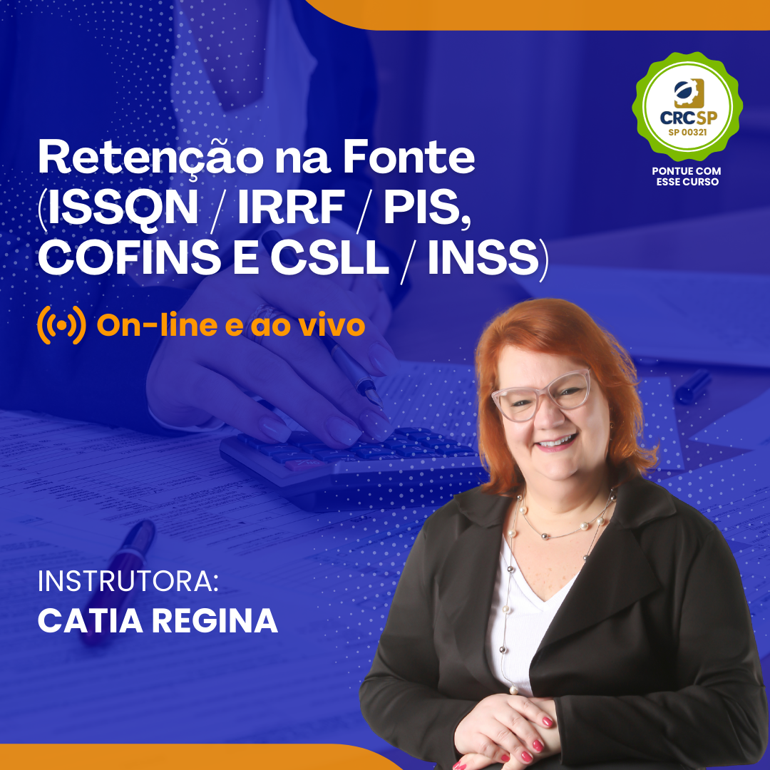 Retenção na Fonte (ISSQN / IRRF / PIS, COFINS E CSLL / INSS) - Online e Ao Vivo - Data: 29/07/2025