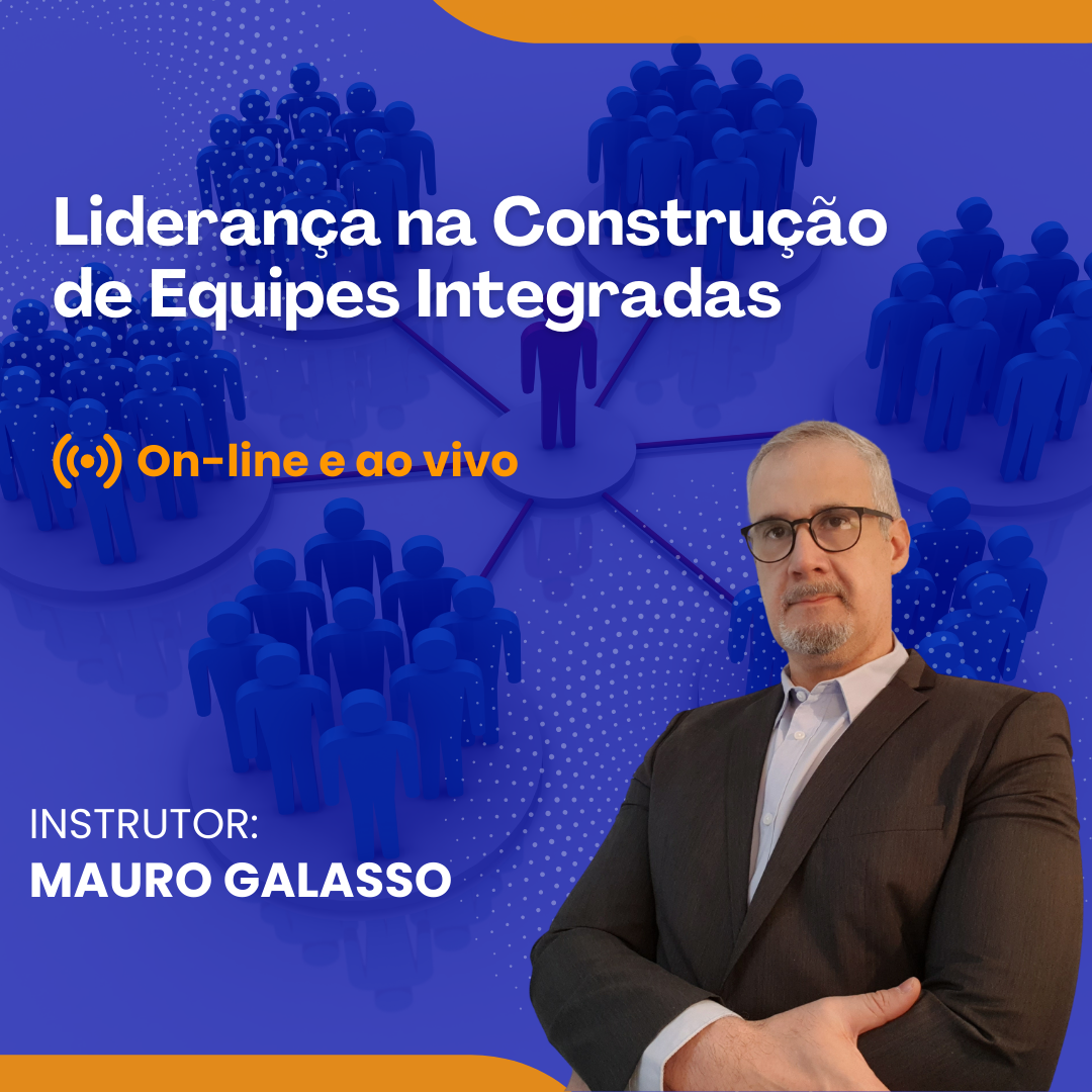 Liderança na Construção de Equipes Integradas - Online e Ao Vivo