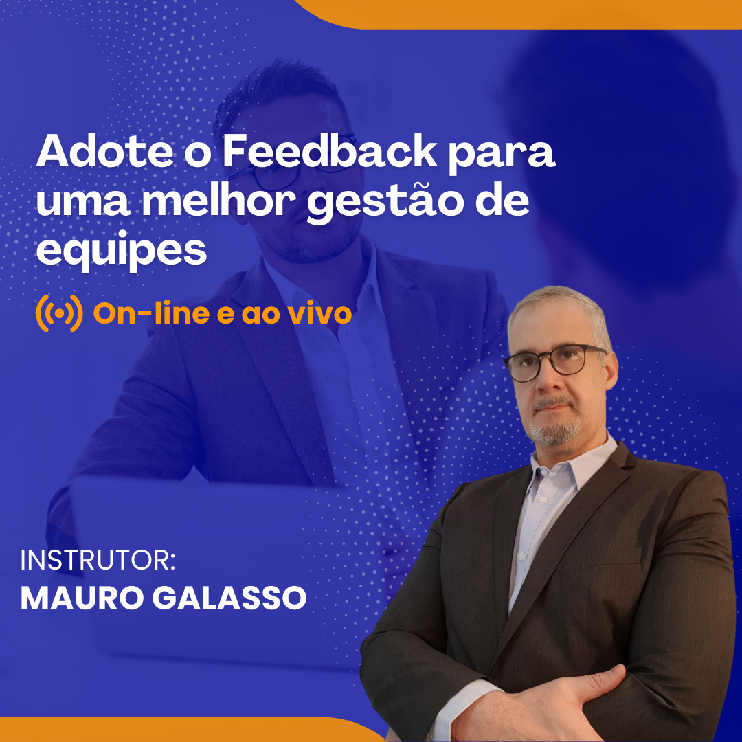 Adote o Feedback para uma melhor gestão de equipes - Online e Ao Vivo