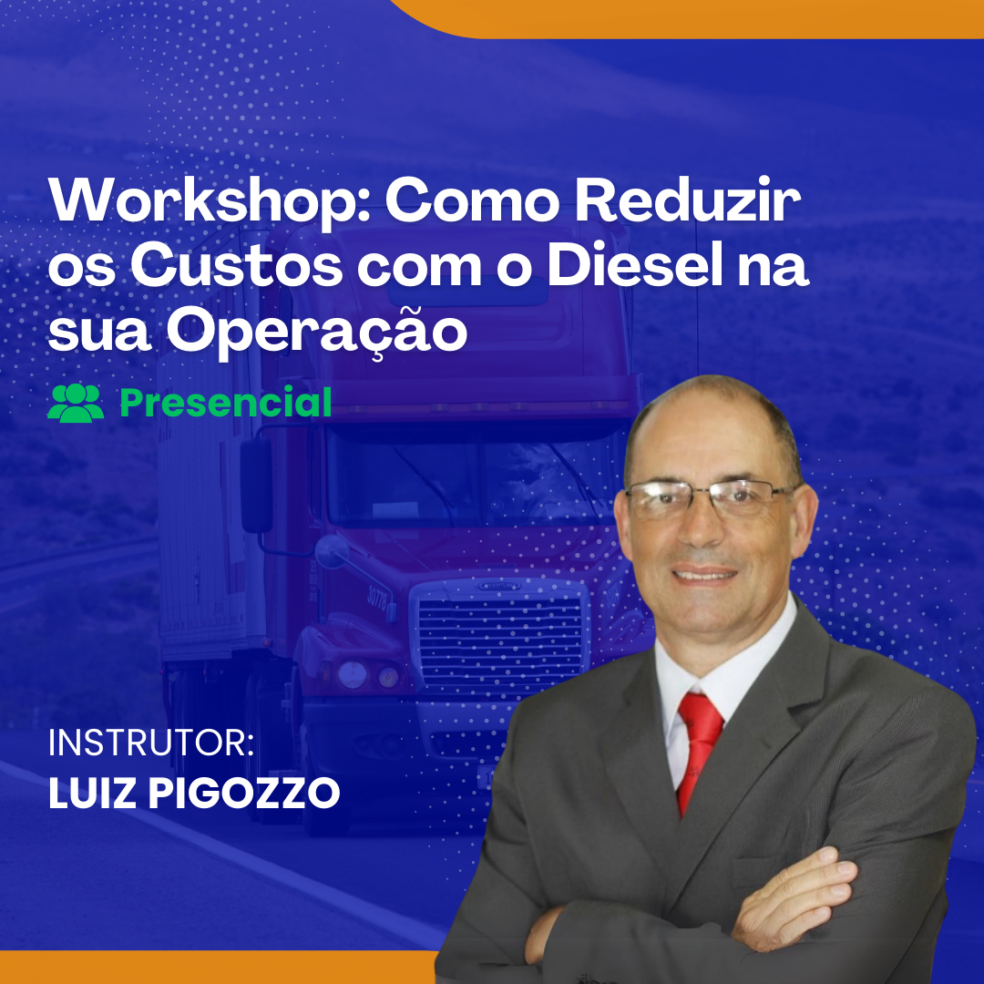 Workshop: Como Reduzir os Custos com o Diesel na sua Operação - Presencial