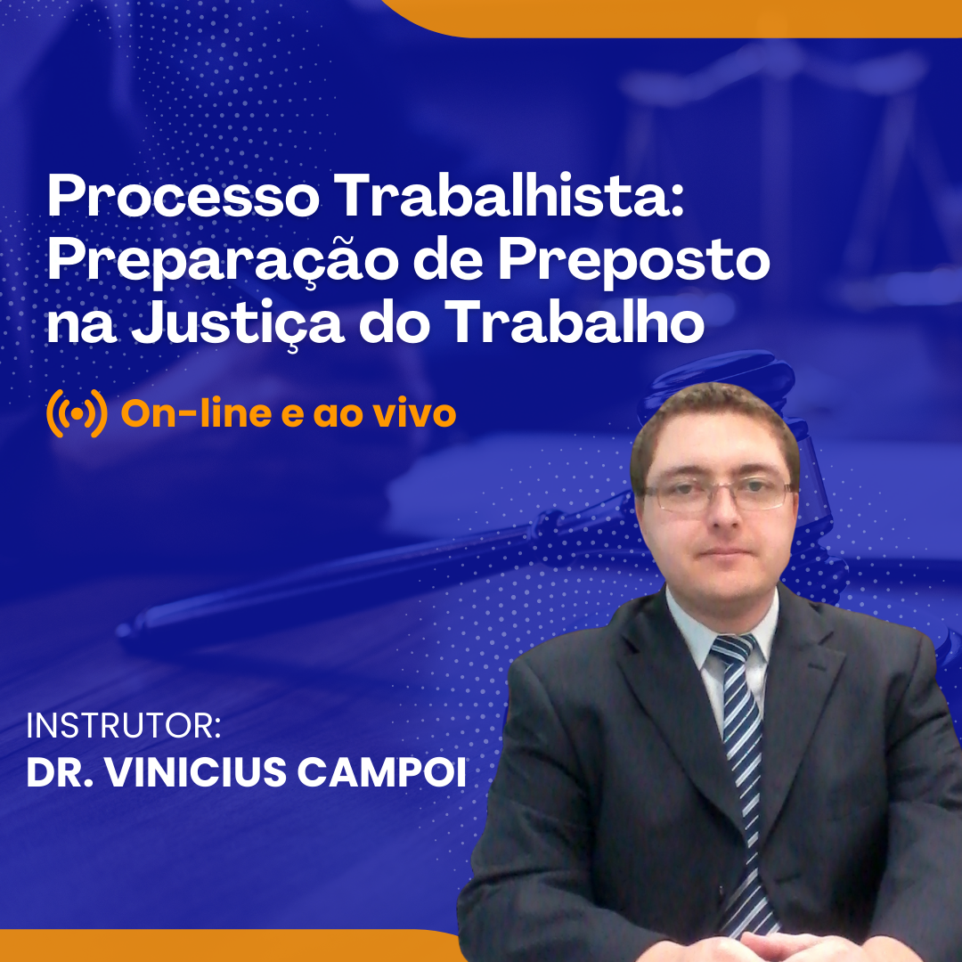 Preparação de Preposto na Justiça do Trabalho - Online e Ao Vivo
