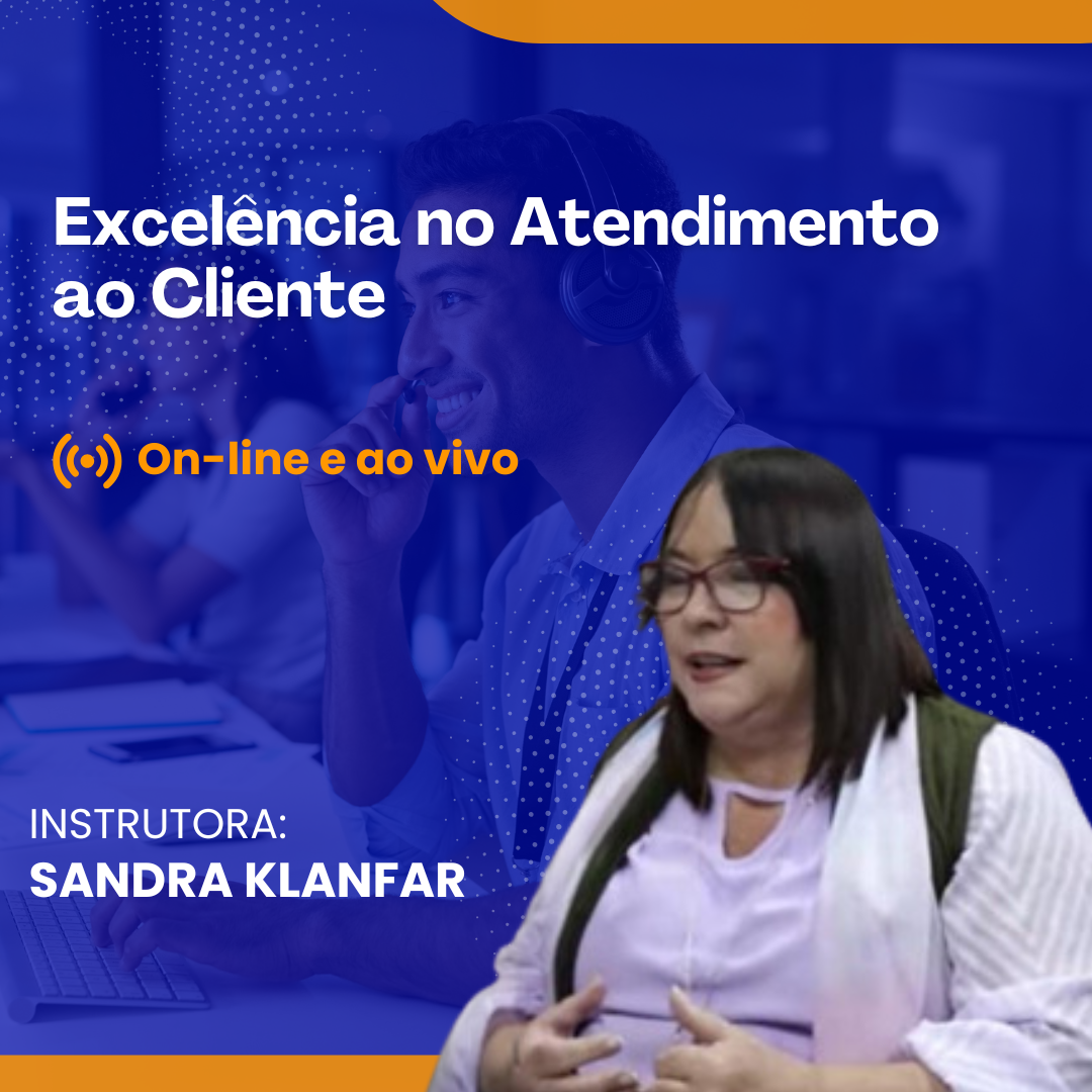 Excelência no Atendimento ao Cliente - Online e Ao Vivo