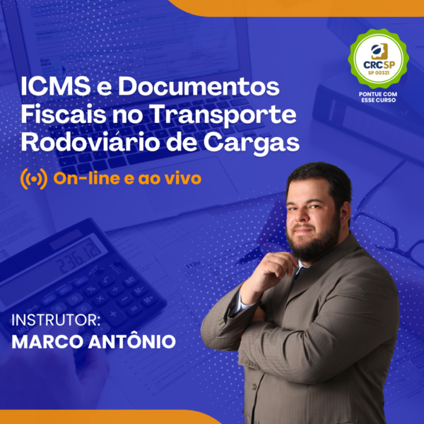 ICMS e Documentos Fiscais no Transporte Rodoviário de Cargas - Online e Ao Vivo - Data: 26 e 27/06/2025