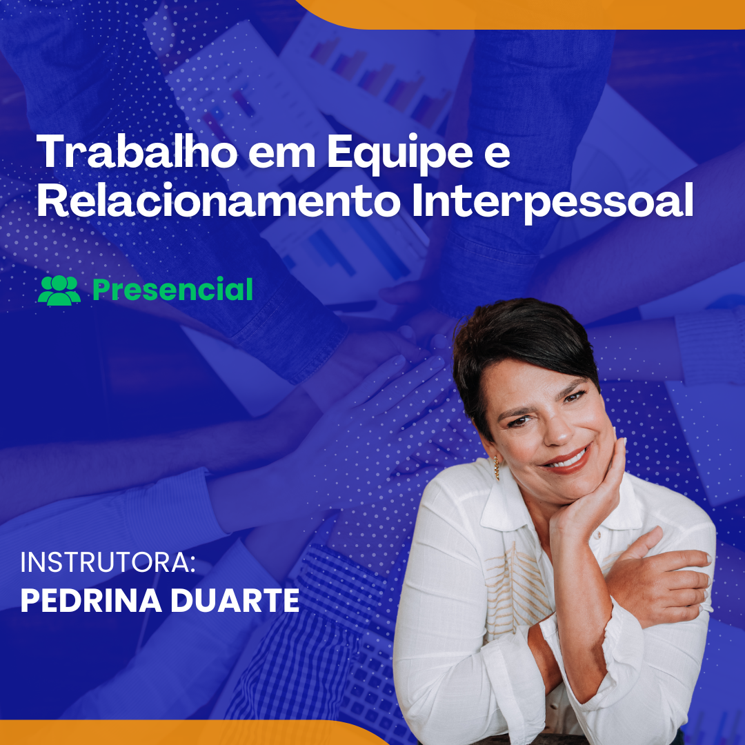 Trabalho em Equipe e Relacionamento Interpessoal - Presencial
